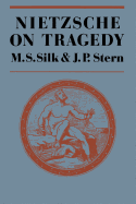 Item #318224 Nietzsche on Tragedy. M. S. Silk, J. P., Stern