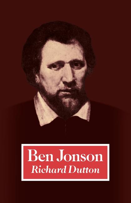Item #281277 Ben Jonson: To the First Folio (British and Irish Authors). Richard Dutton