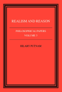 Item #319131 Realism and Reason: Philosophical Papers Volume 3. Hilary Putnam