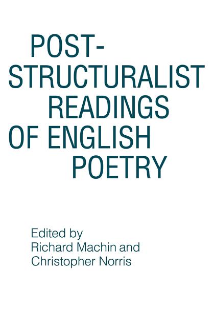 Item #291609 Post-Structuralist Readings of English Poetry. Richard Machin, Christopher, Norris