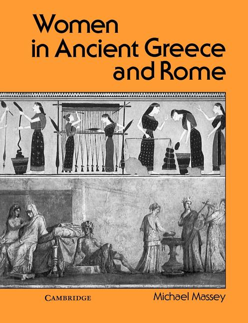 Item #277326 Women in Ancient Greece and Rome (Cambridge Educational). Michael Massey