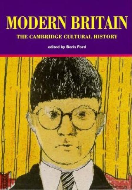 Item #278650 Cambridge Cultural History of Britain: Volume 9, Modern Britain (Cambridge Cultural...