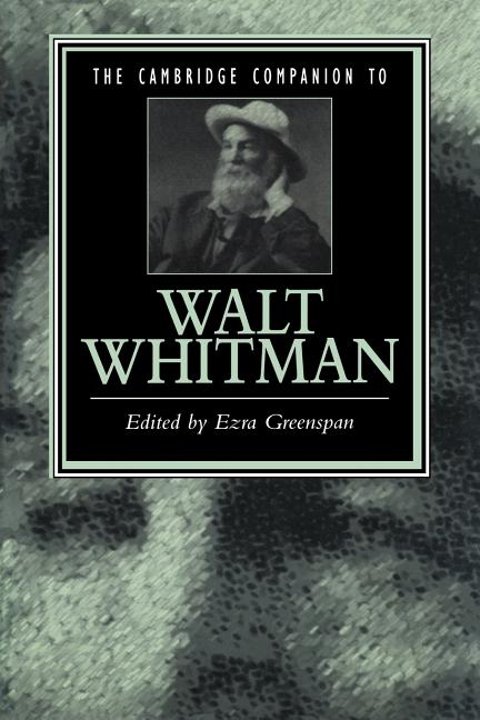 Item #280593 The Cambridge Companion to Walt Whitman (Cambridge Companions to Literature