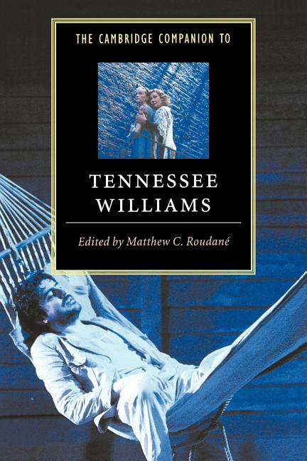 Item #270435 The Cambridge Companion to Tennessee Williams (Cambridge Companions to Literature)