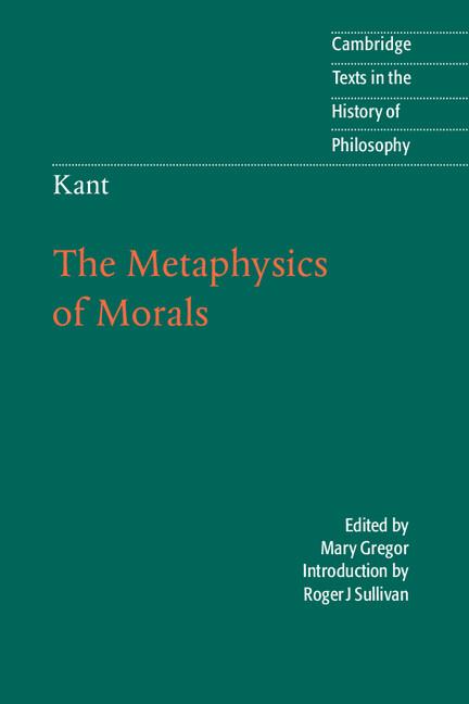 Item #317912 Kant: The Metaphysics of Morals (Cambridge Texts in the History of Philosophy)....