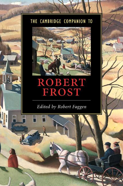 Item #273405 The Cambridge Companion to Robert Frost (Cambridge Companions to Literature