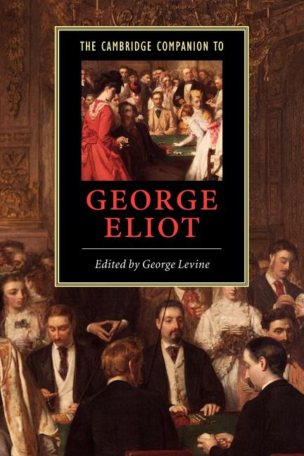 Item #269546 The Cambridge Companion to George Eliot (Cambridge Companions to Literature