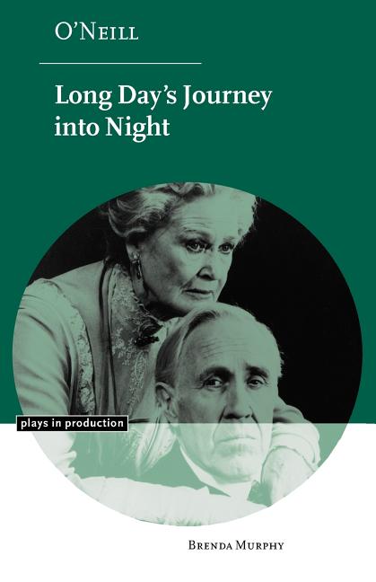 Item #280586 O'Neill: Long Day's Journey into Night (Plays in Production). Brenda Murphy.