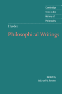 Item #319108 Herder: Philosophical Writings (Cambridge Texts in the History of Philosophy)....