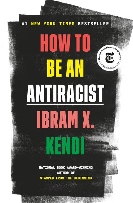 Item #318244 How to Be an Antiracist. Ibram X. Kendi