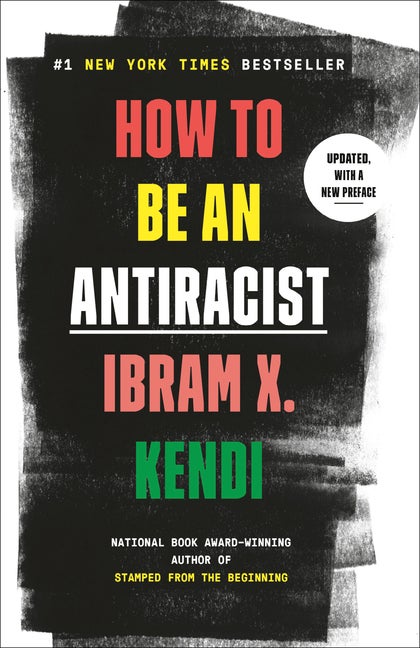 Item #296016 How to Be an Antiracist. Ibram X. Kendi.