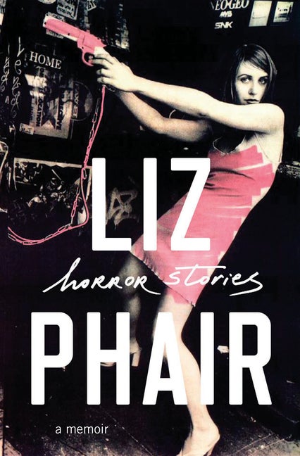 Item #298422 Horror Stories: A Memoir. Liz Phair