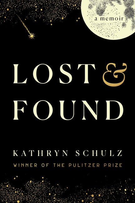 Item #310810 Lost & Found: A Memoir. Kathryn Schulz