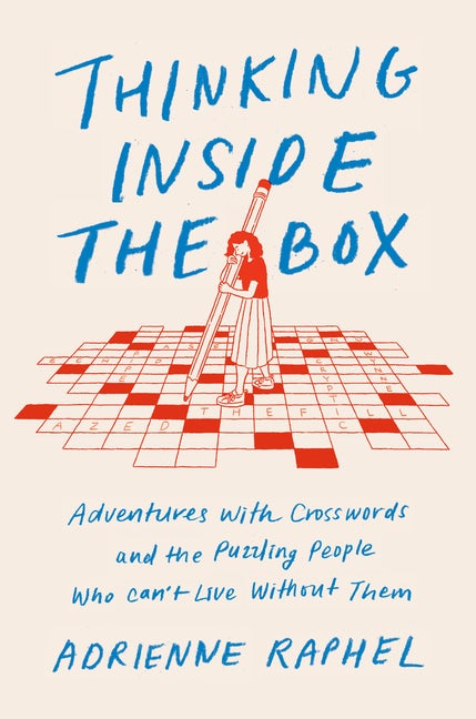 Item #255504 Thinking Inside the Box: Adventures with Crosswords and the Puzzling People Who...