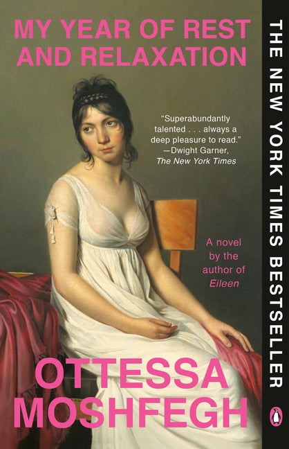 Item #305900 My Year of Rest and Relaxation: A Novel. Ottessa Moshfegh