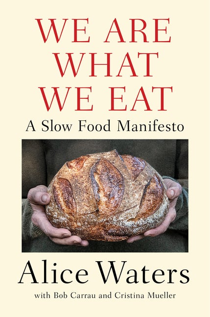 Item #316881 We Are What We Eat: A Slow Food Manifesto. Alice Waters