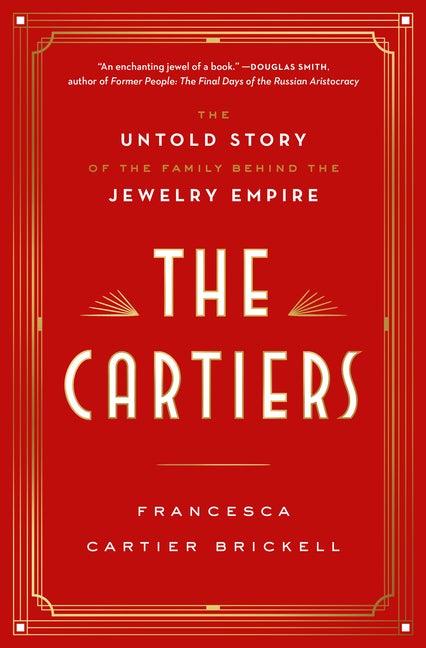 Item #287728 Cartiers: The Untold Story of the Family Behind the Jewelry Empire. Francesca Cartier Brickell.