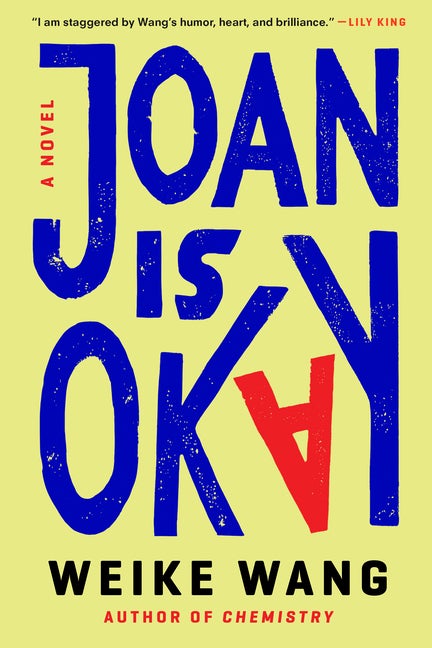 Item #320019 Joan Is Okay: A Novel. Weike Wang