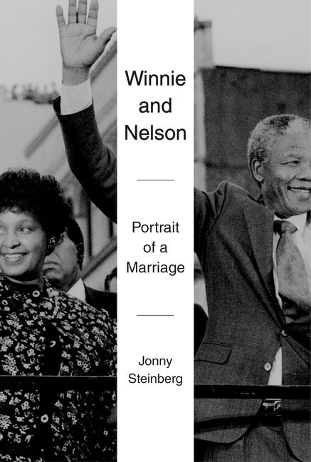 Item #321363 Winnie and Nelson: Portrait of a Marriage. Jonny Steinberg