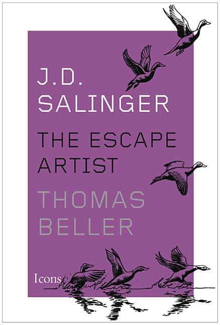 Item #291076 J.D. Salinger: The Escape Artist (Icons). Thomas Beller.