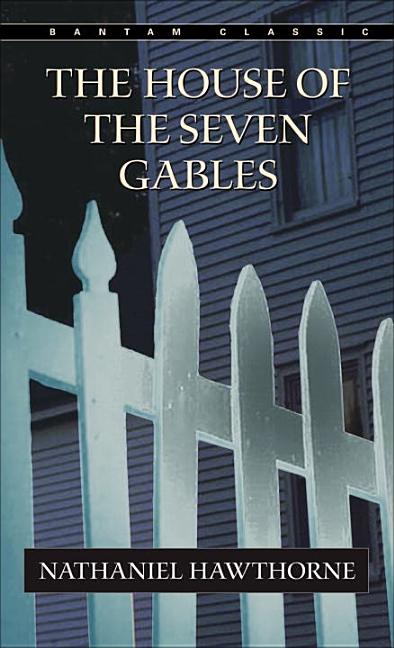 Item #266476 The House of Seven Gables (Bantam Classics). Nathaniel Hawthorne