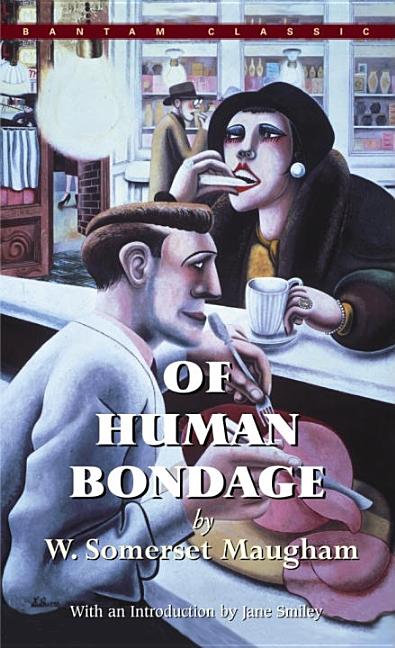 Item #310546 Of Human Bondage (Bantam Classic). W. SOMERSET MAUGHAM, JANE SMILEY