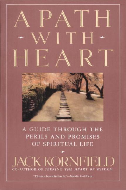 Item #311175 A Path with Heart: A Guide Through the Perils and Promises of Spiritual Life. JACK...