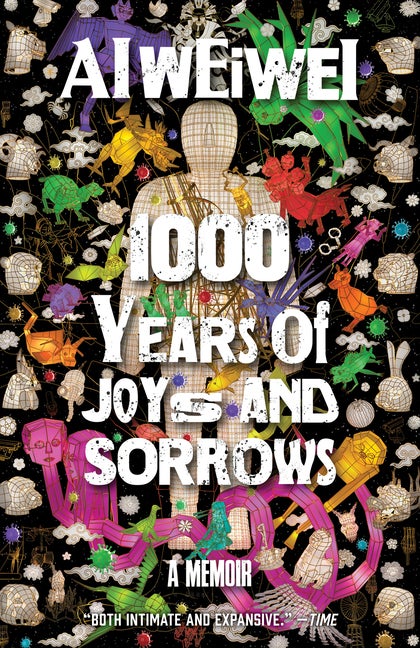 Item #306663 1000 Years of Joys and Sorrows: A Memoir. Ai Weiwei