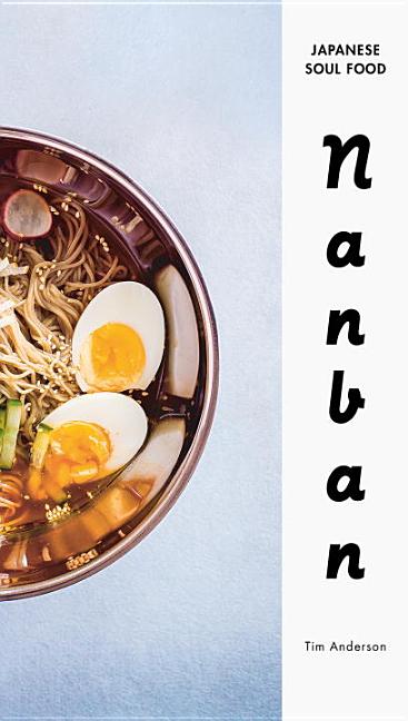 Item #294169 Nanban: Japanese Soul Food. Tim Anderson