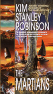 Item #312665 The Martians (Mars Trilogy). Kim Stanley Robinson