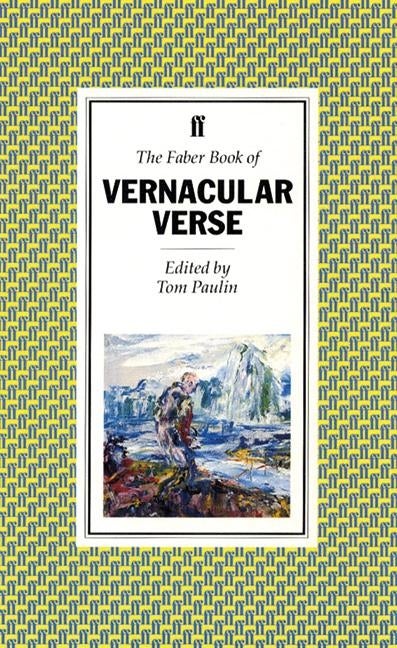 Item #279567 The Faber Book of Vernacular Verse. Tom Paulin