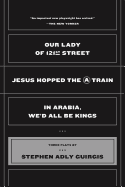 Item #317974 Our Lady of 121st Street: Jesus Hopped the a Train and in Arabia, We'd All Be Kings....