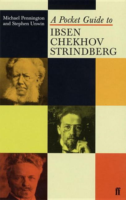 Item #273246 A Pocket Guide to Ibsen, Chekhov & Strindberg. Michael Pennington, Stephen, Unwin
