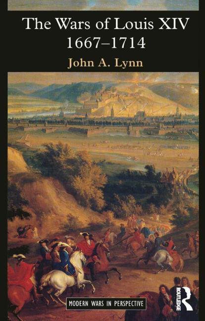 Item #302501 The Wars of Louis XIV, 1667-1714. John A. Lynn