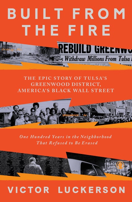 Item #316029 Built from the Fire: The Epic Story of Tulsa's Greenwood District, America's Black...