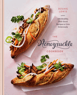Item #398174 Honeysuckle Cookbook: 100 Healthy, Feel-Good Recipes to Live Deliciously. Dzung Lewis