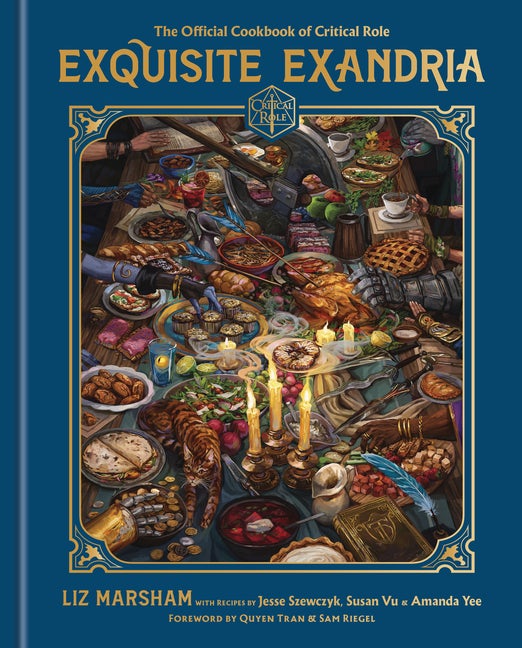Item #305279 Exquisite Exandria: The Official Cookbook of Critical Role. Liz Marsham, Amanda,...