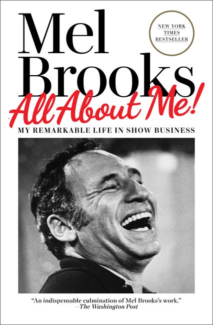 Item #285751 All About Me!: My Remarkable Life in Show Business. Mel Brooks
