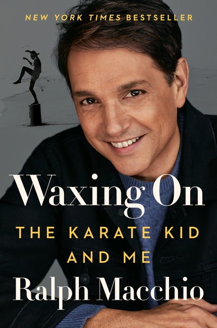 Item #283453 Waxing On: The Karate Kid and Me. Ralph Macchio