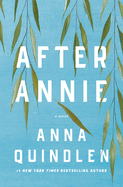 Item #316984 After Annie: A Novel. Anna Quindlen