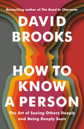 Item #314912 How to Know a Person: The Art of Seeing Others Deeply and Being Deeply Seen. David...