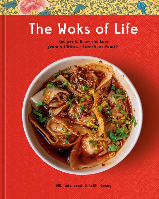 Item #286479 Woks of Life: Recipes to Know and Love from a Chinese American Family: A Cookbook....