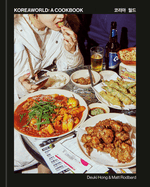 Item #323152 Koreaworld: A Cookbook. Deuki Hong, Matt, Rodbard