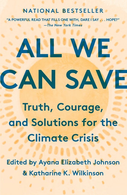 Item #394912 All We Can Save: Truth, Courage, and Solutions for the Climate Crisis