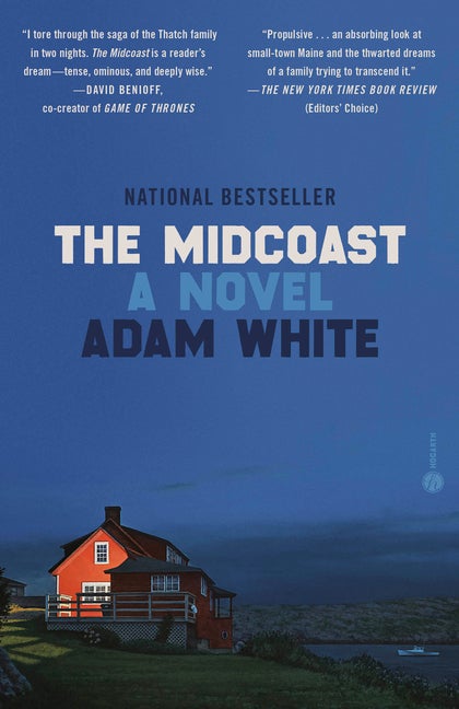 Item #298668 The Midcoast: A Novel. Adam White.