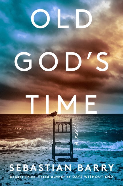 Item #293700 Old God's Time: A Novel. Sebastian Barry.