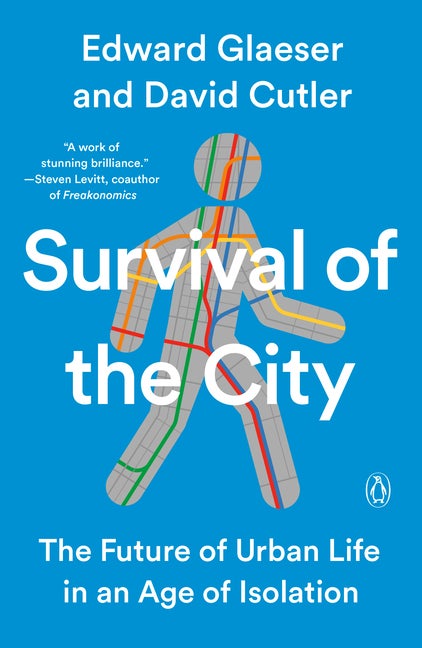 Item #323335 Survival of the City: The Future of Urban Life in an Age of Isolation. Edward...