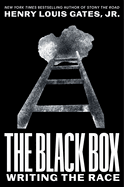 Item #320415 The Black Box: Writing the Race. Henry Louis Gates Jr