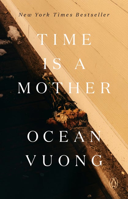 Item #299590 Time Is a Mother. Ocean Vuong