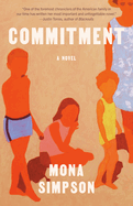 Item #317166 Commitment: A novel. Mona Simpson